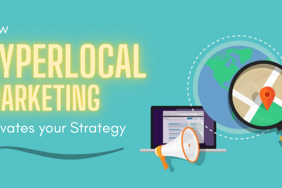 How Hyperlocal Marketing Elevates your Strategy