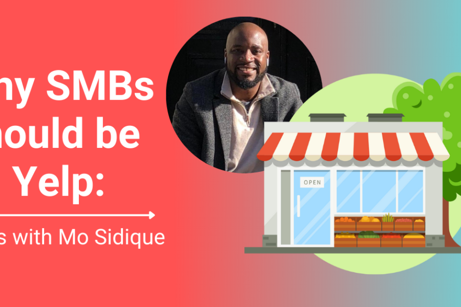 Why SMBs Should be on Yelp FAQs With Mo Sidique